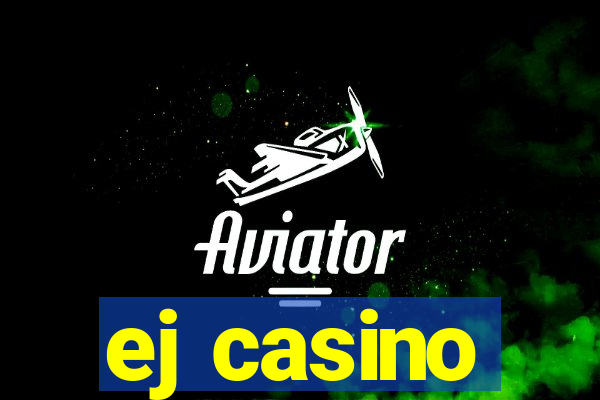 ej casino